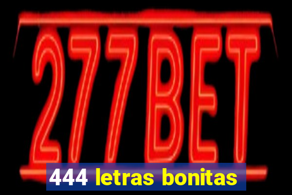 444 letras bonitas